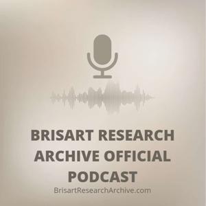 Brisart Research Archive Official Podcast