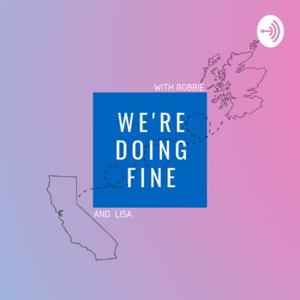 We're Doing Fine (with Robbie and Lisa)