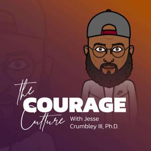 The Courage Culture. The Podcast.