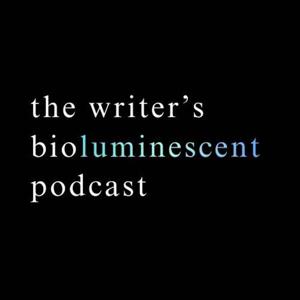 The Writer's Bio(luminescent) Podcast