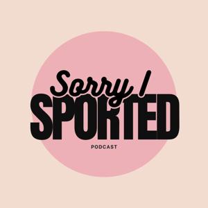 Sorry I Sported