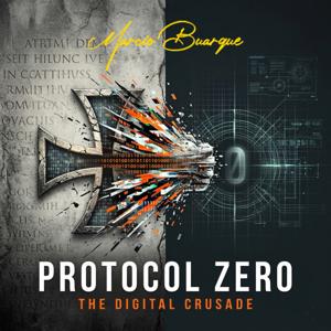 Protocol Zero: The Digital Crusade