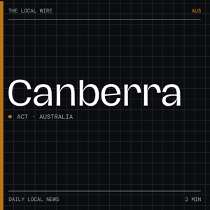 Canberra News Today | 2 Min | The Local Wire