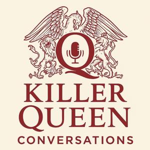 Killer Queen Conversations - A Queen Fan Podcast