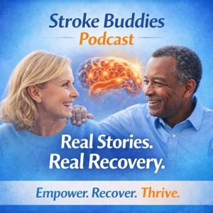 Stroke Buddies Podcast: Real Stories. Real Recovery.