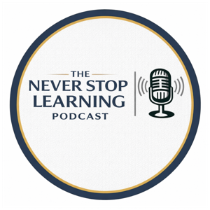 The Never Stop Learning Podcast