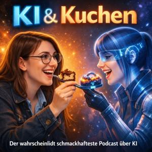 KI und Kuchen – der wahrscheinlich schmackhafteste Podcast über künstliche Intelligenz.