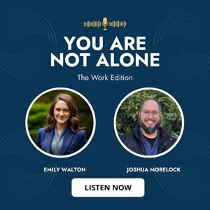 You Are Not Alone - Work Edition