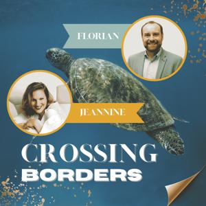 Crossing Borders – Gespräche über Mut, Veränderung & echte Begegnungen