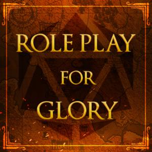 Role Play for Glory