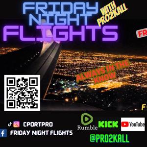 Friday Night Flights with Pro2kall