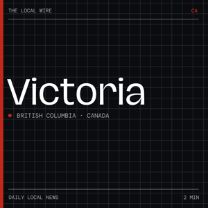 Victoria BC News Today | 2 Min | The Local Wire