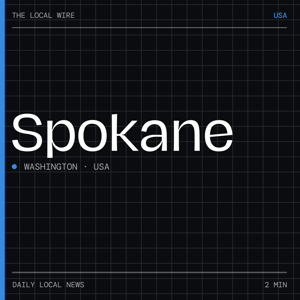 Spokane News Today | 2 Min | The Local Wire