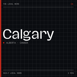 Calgary News Today | 2 Min | The Local Wire