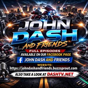 John Dash and Friends Podcast