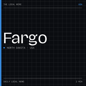 Fargo News Today | 2 Min | The Local Wire