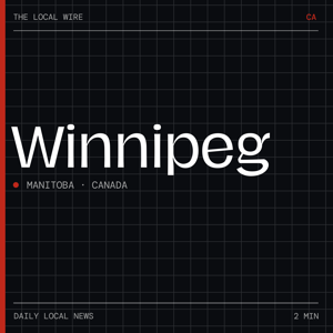 Winnipeg News Today | 2 Min | The Local Wire