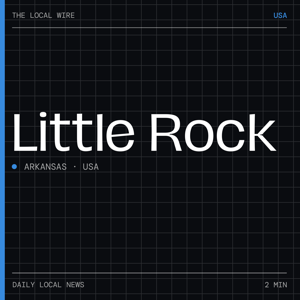 Little Rock News Today | 2 Min | The Local Wire