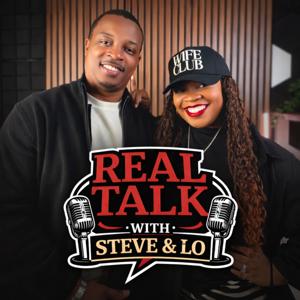 Real Talk with Steve and Lo