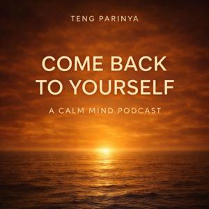 Come Back To Yourself — Teng Parinya