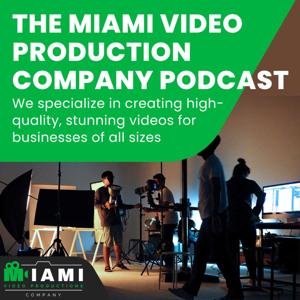 The Miami Video Production Company Podcast