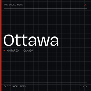 Ottawa News Today | 2 Min | The Local Wire
