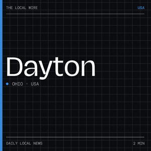Dayton News Today | 2 Min | The Local Wire