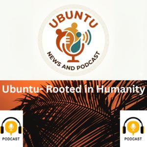 Ubuntu-Rooted in Humanity podcast