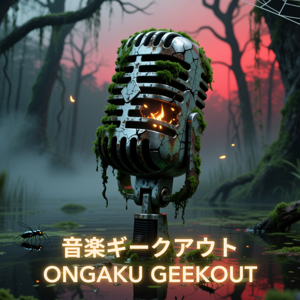 Ongaku Geekout | 音楽ギークアウト
