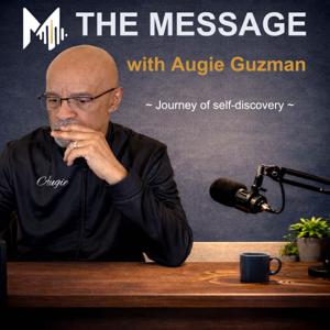 The Message with Augie Guzman