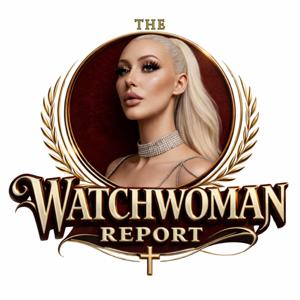 The Watchwoman Report