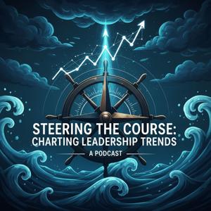 Steering The Course Charting Leadership Trends