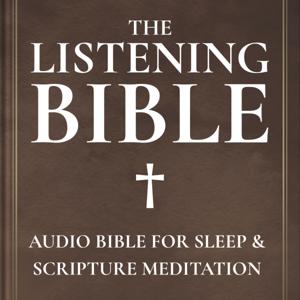 THE LISTENING BIBLE: Audio Bible for Sleep & Scripture Meditation
