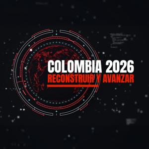 Colombia 2026: Reconstruir y Avanzar