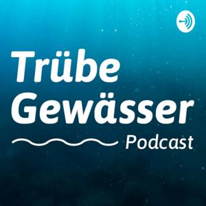 Trübe Gewässer Podcast