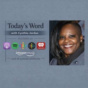 Today's Word with Cynthia Jordan