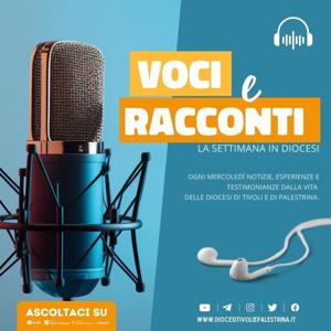 Voci e Racconti - La Settimana in Diocesi
