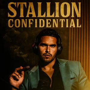 Stallion Confidential: Uncensored Experience
