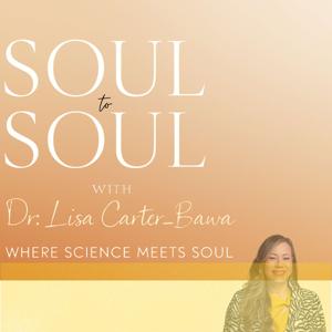 Soul to Soul with Dr. Lisa Carter-Bawa