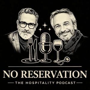 NO RESERVATION - The Hospitality Podcast