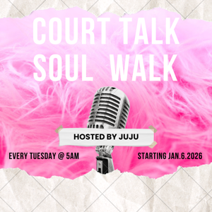 Court Talk Soul Walk