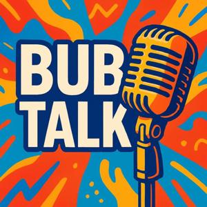 BUB TALK