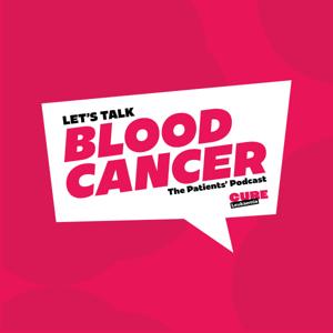 Let's Talk Blood Cancer, The Patients' Podcast