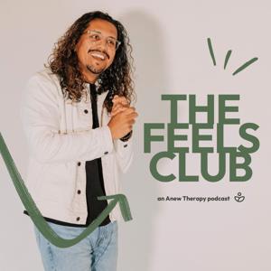The Feels Club | An Anew Therapy Podcast