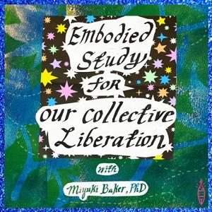 Embodied Study for Our Collective Liberation