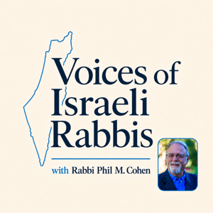 Voices of Israeli Rabbis with Rabbi Phil M. Cohen