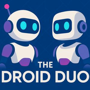 The Droid Duo Podcast