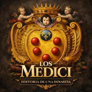 Los Medici: historia de una dinastía