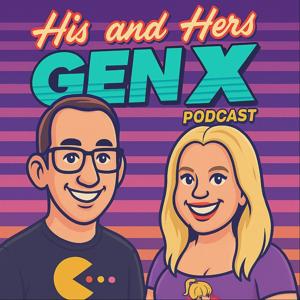 His and Hers Gen X Podcast