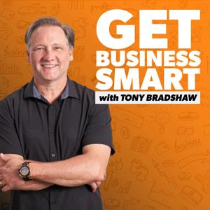 Get Business Smart with Tony Bradshaw